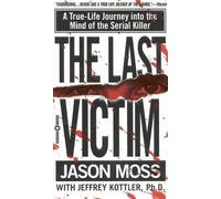Jeffrey A. Kottler Jason Moss The Last Victim (Tascabile)