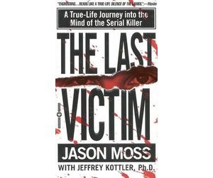 Jeffrey A. Kottler Jason Moss The Last Victim (Tascabile)