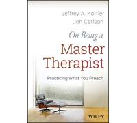 Jeffrey A. Kottler Jon Carlson On Being a Master Therapist (Tascabile)