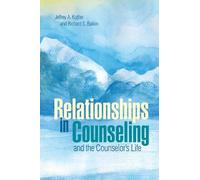 Jeffrey A. Kottler Richar Relationships in Counseling and the Couns (Tascabile)