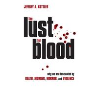 Jeffrey A. Kottler The Lust for Blood (Tascabile)