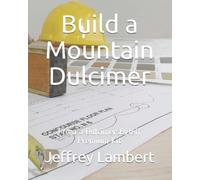 Jeffrey a Lambert Build a Mountain Dulcimer (Tascabile)
