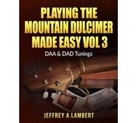Jeffrey a Lambert Playing The Mountain Dulcimer Made Easy Vol III (Tascabile)