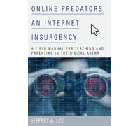 Jeffrey A. Lee Online Predators, an Internet Insurgency (Tascabile)