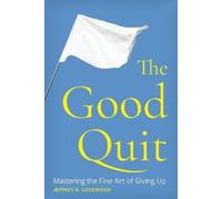 Jeffrey A Lockwood The Good Quit (Tascabile)
