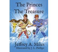 Jeffrey A. Miles J.L. Phillips The Princes and the Treasure (Copertina rigida)