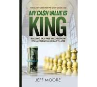 Jeffrey A Moore My Cash Value is King (Tascabile)