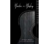 Jeffrey A Nelson Wonder and Whiskey (Copertina rigida)