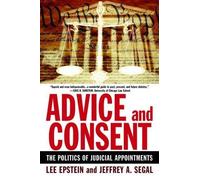 Jeffrey A. Segal Lee Epstein Advice and Consent (Tascabile)