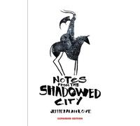 Jeffrey Alan Lov Notes From the Shadowed City Expanded Editio (Copertina rigida)
