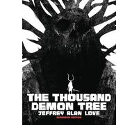 Jeffrey Alan Love The Thousand Demon Tree Expanded Edition (Copertina rigida)