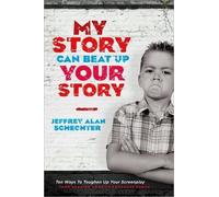 Jeffrey Alan Schechter My Story Can Beat Up Your Story (Tascabile)