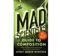 Jeffrey Andrew W The Mad Scientist’s Guide to Composition - MLA 202 (Tascabile)