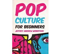 Jeffrey Andrew Weinstock Pop Culture for Beginners (Tascabile)