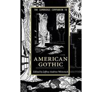 Jeffrey Andrew Weinstock The Cambridge Companion to American Gothic (Tascabile)