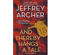 Jeffrey Archer And Thereby Hangs a Tale (Tascabile)