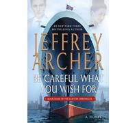 Jeffrey Archer Be Careful What You Wish for (Tascabile) Clifton Chronicles