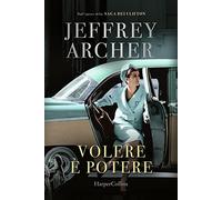 Libri Jeffrey Archer - Volere E Potere