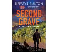 Jeffrey B. Burton The Second Grave (Copertina rigida) Chicago K-9 Thriller
