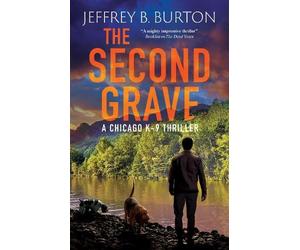Jeffrey B. Burton The Second Grave (Tascabile) Chicago K-9 Thriller
