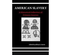 Jeffrey B Harris American Slavery (Tascabile)