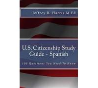 Jeffrey B Harris U.S. Citizenship Study Guide - Spanish (Tascabile)
