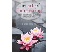 Jeffrey B Rubin The Art of Flourishing (Tascabile)
