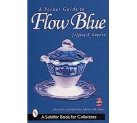 Jeffrey B. Snyder JEFFREY B. SNYDER A Pocket Guide to Flow Blue (Tascabile)