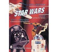Jeffrey B. Snyder – Collecting Star Wars® Toys 1977-Present – Tascabile