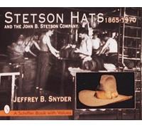 Jeffrey B. Snyder Stetson Hats & the John B. Stetson Company (Copertina rigida)