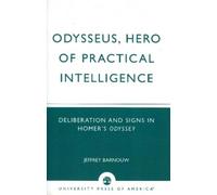 Jeffrey Barnouw Odysseus, Hero of Practical Intelligence (Tascabile)