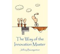 Jeffrey Baumgartner The Way of the Innovation Master (Tascabile)