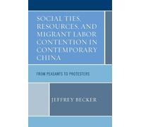 Jeffrey Becker Social Ties, Resources, and Migrant Labor Cont (Copertina rigida)