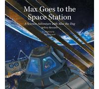 Jeffrey Bennett Max Goes to the Space Station (Copertina rigida)