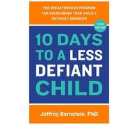 Jeffrey Bernstein 10 Days to a Less Defiant Child (Tascabile)