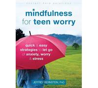 Jeffrey Bernstein Mindfulness for Teen Worry (Tascabile) Instant Help Solutions