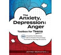 Jeffrey Bernstein The Anxiety, Depression & Anger Toolbox for Teens (Tascabile)