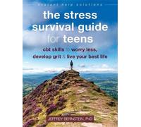 Jeffrey Bernstein The Stress Survival Guide for Teens (Tascabile)