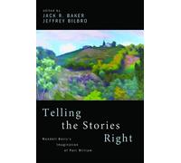 Jeffrey Bilbro Telling the Stories Right (Tascabile)