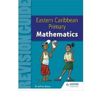 Jeffrey Blaize Eastern Caribbean Primary Revision Guide: Mathematics (Tascabile)
