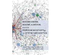 Jeffrey Blevins Social Media, Social Justice and the Political Econo (Tascabile)
