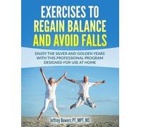 Jeffrey Bowers Jeff Bower Exercises to regain balance and avoid fall (Tascabile)