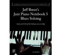 Jeffrey Brent Jazz Piano Notebook 5: Blues Soloing (Tascabile)