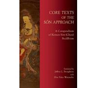 Jeffrey Broughton Core Texts of the Sŏn Approach (Copertina rigida)