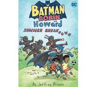 Jeffrey Brown Batman and Robin and Howard: Summer Breakdown (Tascabile)