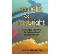 Jeffrey Bruno Eat Light & Feel Bright (Tascabile)