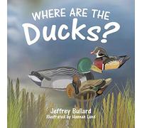 Jeffrey Bullard Where Are the Ducks? (Tascabile)