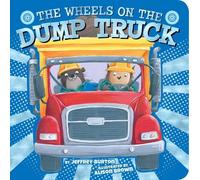 Jeffrey Burton The Wheels on the Dump Truck (Libro di cartone) Wheels on the...