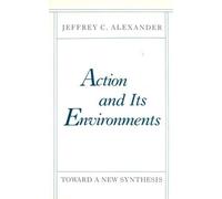 Jeffrey C. Alexander Action and Its Environments (Copertina rigida)