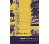 Jeffrey C. Alexander Neil J. Smelser Piotr Szto Cultural Trauma and (Tascabile)